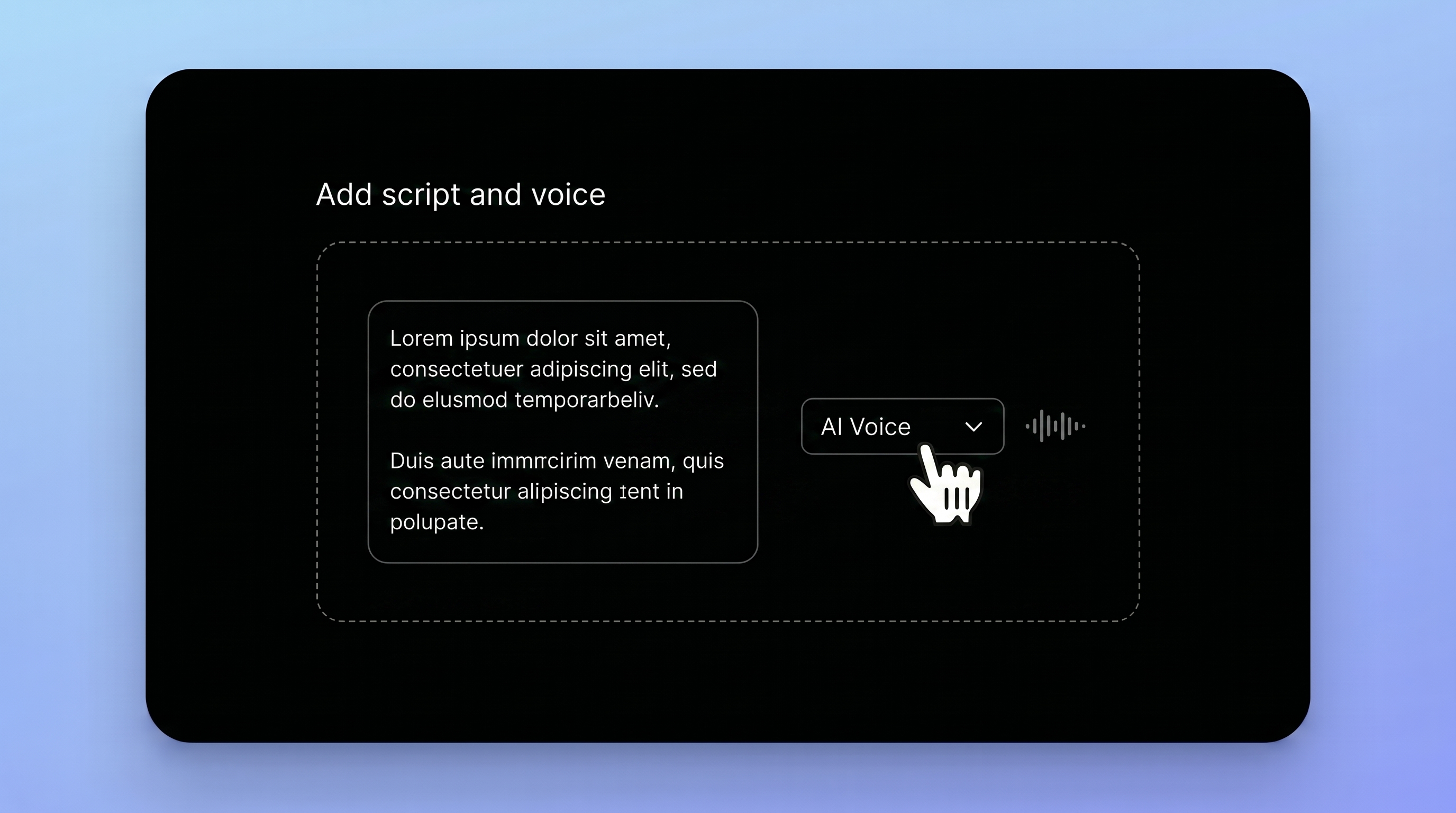 Input Your Script and Choose Voice Style